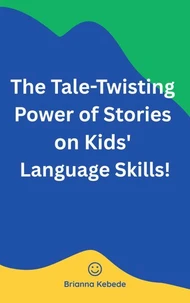 The Tale - Twisting Power Of Stories On Kids' Language Skills !