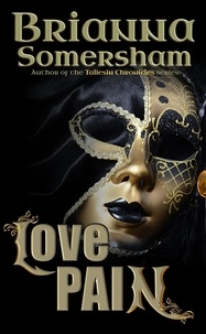  Brianna Somersham - Love Pain - The Taliesin Chronicles, #1.