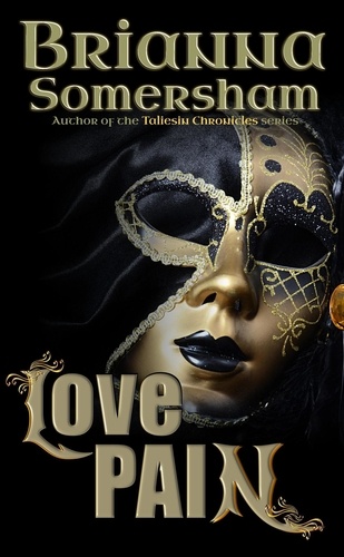  Brianna Somersham - Love Pain - The Taliesin Chronicles, #1.