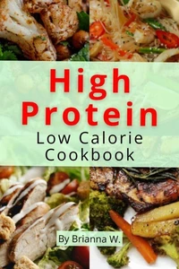 High Protein Low Calorie Cookbook