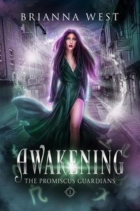  Brianna West - Awakening - Promiscus Guardians, #1.