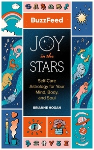 Brianne Hogan - BuzzFeed: Joy in the Stars - Self-Care Astrology for Your Mind, Body, and Soul.