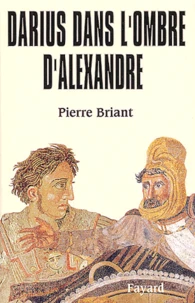 Darius dans l'ombre d'Alexandre