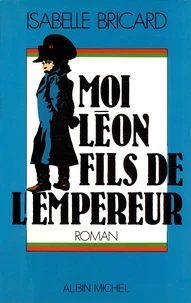 Moi Léon fils de l'empereur