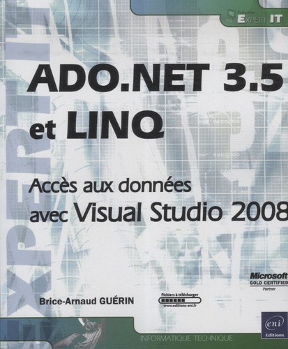Brice-Arnaud Guérin - ADO.NET 3.5 et LINQ - Accès aux données avec Visual Studio 2008.