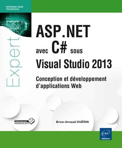 Brice-Arnaud Guérin - ASP NET 4 5 1 avec C# sous Visual Studio 2013 - Conception et développement d'applications Web.