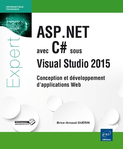 Brice-Arnaud Guérin - ASP.NET avec C# sous Visual Studio 2015 - Conception et développement d'applications web.