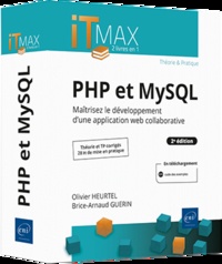 Brice-Arnaud Guérin et Olivier Heurtel - PHP et MySQL - Maîtrisez le développement d'une application web collaborative.