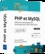 PHP et MySQL. Maîtrisez le développement d'une application web collaborative 2e édition