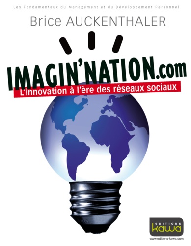 Brice Auckenthaler - Imagin'Nation.com - L'innovation à l'ère des réseaux sociaux.