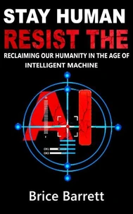 Stay Human Resist The AI