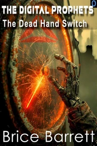 The Digital Prophets: The Dead Hand Switch