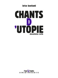 Ibooks télécharger gratuitement Chants d'utopie  - Deuxième cycle (Litterature Francaise) par Brice Bonfanti