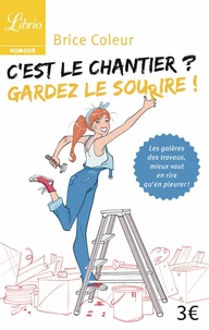 C'est le chantier ? Gardez le sourire !