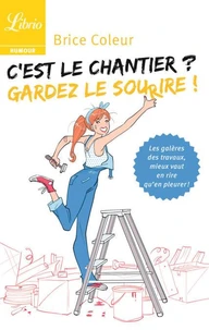 C'est le chantier ? Gardez le sourire !