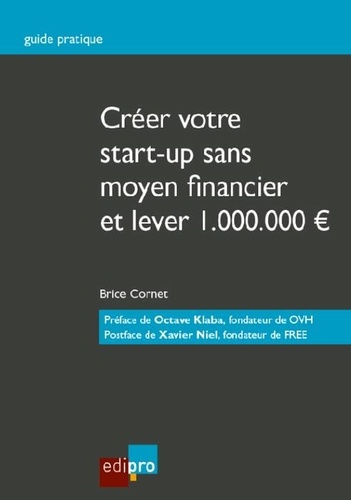Brice Cornet - Créer votre startup sans moyen financier et lever 1.000.000 d'euros.