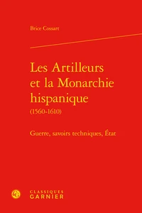 Les artilleurs et la monarchie hispanique (1560-1610)