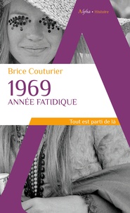 Brice Couturier - 1969, année fatidique.