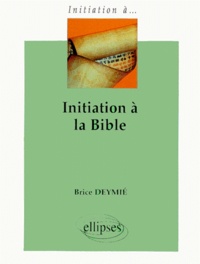 Brice Deymié - Initiation à la Bible.