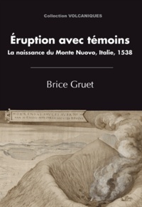 Brice Gruet - Eruption avec témoins - La naissance du Monte Nuovo, Italie, 1538.
