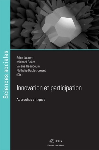 Brice Laurent et Michael Baker - Innovation et participation - Approches Critiques.
