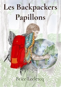 Brice Leclercq - Les Backpackers Papillons.