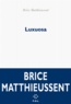 Brice Matthieussent - Luxuosa.