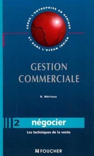 Brice Mérieux - Gestion commerciale - Tome 2, Négocier.