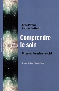 Brice Poreau et Christophe Gauld - Comprendre le soin - Un enjeu humain et social.