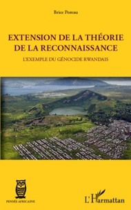 Brice Poreau - Extension de la théorie de la reconnaissance - L'exemple du génocide rwandais.