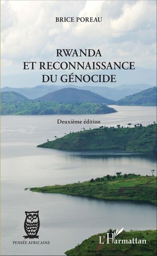 Brice Poreau - Rwanda et reconnaissance du génocide.