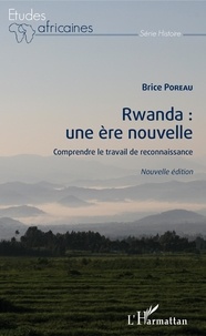 Brice Poreau - Rwanda : une ère nouvelle - Comprendre le travail de reconnaissance.