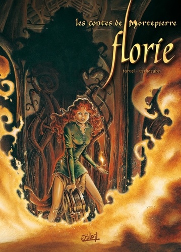 Brice Tarvel et Christian Verhaeghe - Les contes de Mortepierre Tome 1 : Florie.