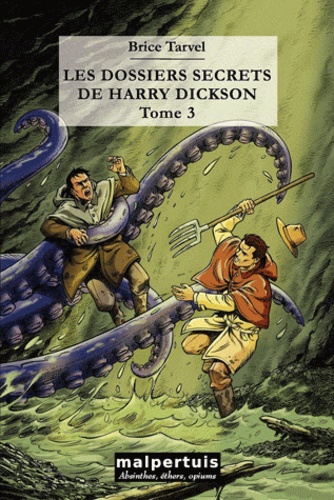 Brice Tarvel - Les dossiers secrets de Harry Dickson Tome 3 : Le gouffre des ombres ; Le jardin des Mandragores.
