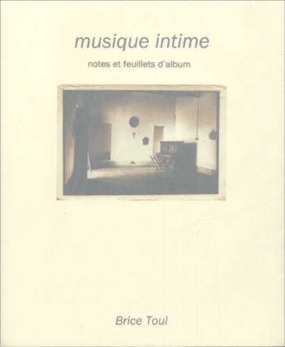 Brice Toul - Musique intime - Notes et feuillets d'album.