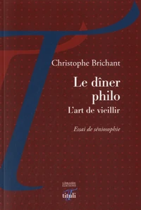 Le dîner philo, l'art de vieillir