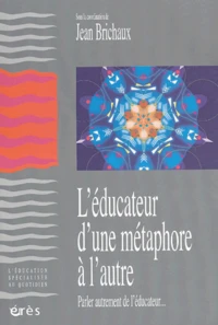 L'éducateur, d'une métaphore à l'autre