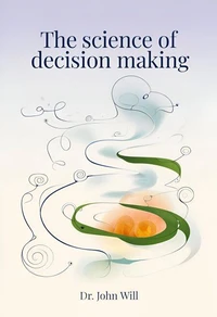The Science of Decision Making: Understanding and Overcoming Cognitive Biases