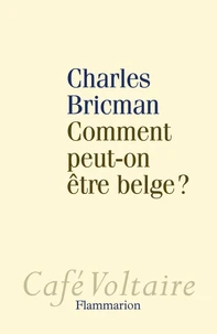 Comment peut-on être belge ?