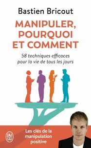Manipuler, pourquoi et comment