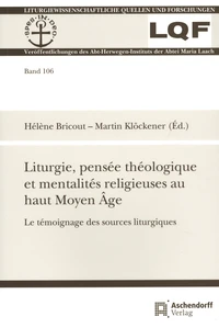Liturgie, pensée théologique et mentalités religieuses au haut Moyen Âge