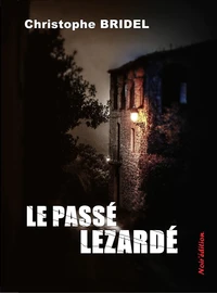 LE PASSÉ LEZARDÉ