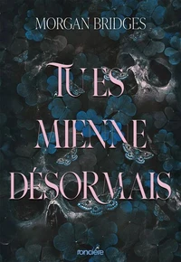 Tu es mienne désormais