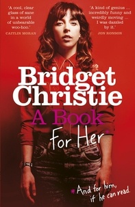 Bridget Christie - A Book for Her.