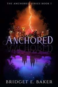  Bridget E. Baker - Anchored - The Anchored Series, #1.
