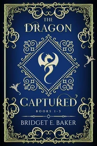 The Dragon Captured Books 1-3