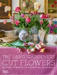 Bridget Elworthy - The Land Gardeners Cut Flowers.