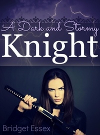  Bridget Essex - A Dark and Stormy Knight - The Knight Legends, #3.