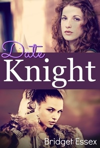  Bridget Essex - Date Knight - The Knight Legends, #2.
