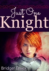  Bridget Essex - Just One Knight - The Knight Legends, #4.
